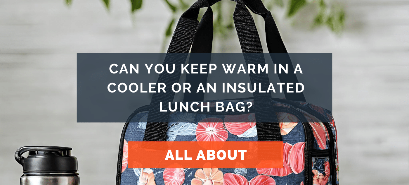 http://healthy-lunch.co/cdn/shop/articles/Can_you_keep_warm_in_a_cooler_or_an_insulated_lunch_bag.png?v=1697114607