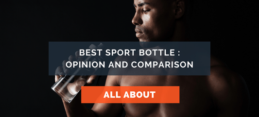 Best sport bottle : Opinion and comparison