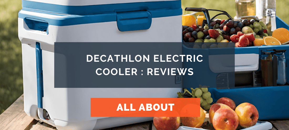 Decathlon electric cooler : Reviews