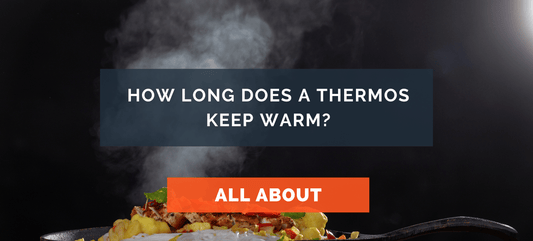 How long does a thermos keep warm?