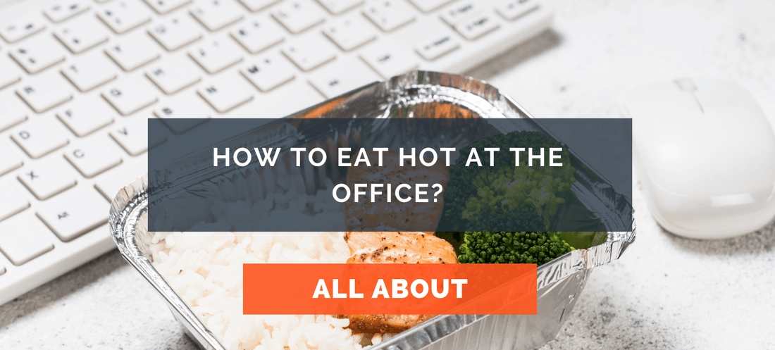 How to eat hot at the office?