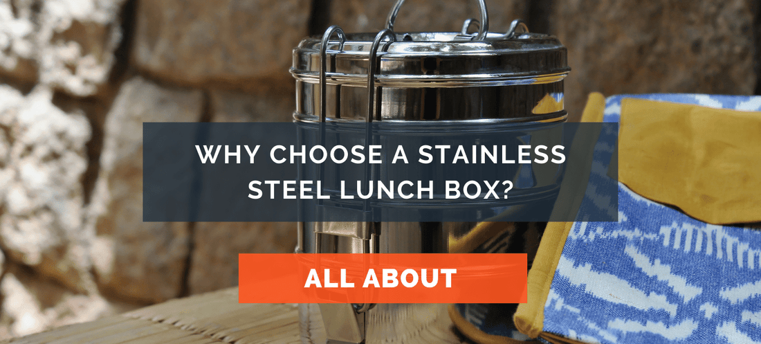 why choose stainless steel lunch box in 2022